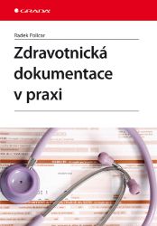 Zdravotnická dokumentace v praxi Zdravotnická dokumentace v praxi