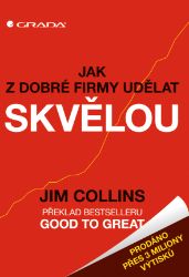 Jak z dobré firmy udělat skvělou Jak z dobré firmy udělat skvělou