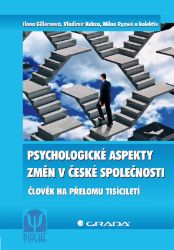 Psychologické aspekty změn v české společnosti Psychologické aspekty změn v české společnosti
