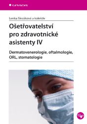 Ošetřovatelství pro zdravotnické asistenty IV - Literatura pro zdravotní sestry e-knihy Ošetřovatelství pro zdravotnické asistenty IV
