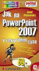 Jak na PowerPoint 2007 Jak na PowerPoint 2007