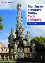Mariánské a morové sloupy Čech a Moravy - Umění, kultura a řemesla Mariánské a morové sloupy Čech a Moravy