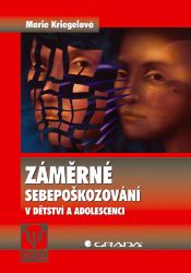 Záměrné sebepoškozování v dětství a adolescenci - Psychologie Záměrné sebepoškozování v dětství a adolescenci