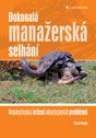 Dokonalá manažerská selhání - Pavel Vosoba - Komunikace Dokonalá manažerská selhání