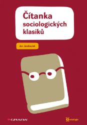 Čítanka sociologických klasiků Čítanka sociologických klasiků