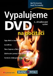 Vypalujeme DVD na počítači - Josef Pecinovský - Informatika a výpočetní technika Vypalujeme DVD na počítači