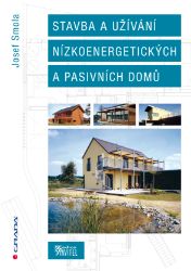 Stavba a užívání nízkoenergetických a pasivních domů Stavba a užívání nízkoenergetických a pasivních domů