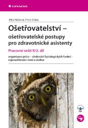 Ošetřovatelství - ošetřovatelské postupy pro zdravotnické asistenty - Literatura pro zdravotní sestry e-knihy Ošetřovatelství - ošetřovatelské postupy pro zdravotnické asistenty
