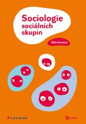 Sociologie sociálních skupin Sociologie sociálních skupin