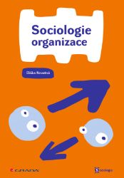 Sociologie organizace - Společenské a humanitní vědy Sociologie organizace