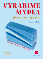 Vyrábíme mýdla - Umění, kultura a řemesla Vyrábíme mýdla