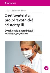 Ošetřovatelství pro zdravotnické asistenty III - Literatura pro zdravotní sestry e-knihy Ošetřovatelství pro zdravotnické asistenty III