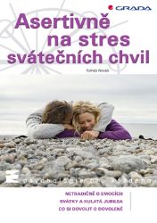 Asertivně na stres svátečních chvil Asertivně na stres svátečních chvil