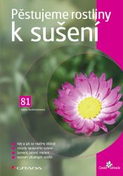 Pěstujeme rostliny k sušení - Domov, zahrada Pěstujeme rostliny k sušení
