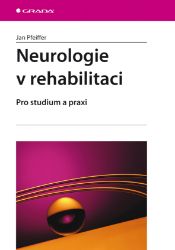 Neurologie v rehabilitaci - Lékařská literatura e-knihy Neurologie v rehabilitaci