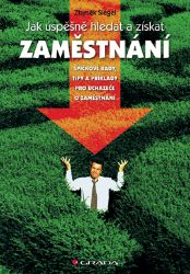 Jak úspěšně hledat a získat zaměstnání Jak úspěšně hledat a získat zaměstnání