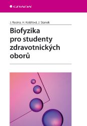 Biofyzika pro studenty zdravotnických oborů Biofyzika pro studenty zdravotnických oborů