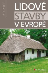 Lidové stavby v Evropě - Umění, kultura a řemesla Lidové stavby v Evropě
