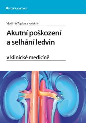 Akutní poškození a selhání ledvin v klinické medicíně Akutní poškození a selhání ledvin v klinické medicíně