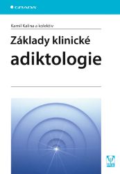 Základy klinické adiktologie Základy klinické adiktologie