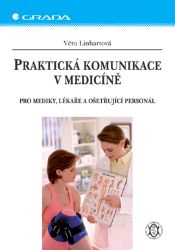 Praktická komunikace v medicíně Praktická komunikace v medicíně