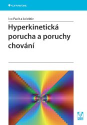 Hyperkinetická porucha a poruchy chování Hyperkinetická porucha a poruchy chování