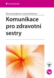 Komunikace pro zdravotní sestry - Literatura pro zdravotní sestry e-knihy Komunikace pro zdravotní sestry