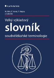 Velký výkladový slovník soudnělékařské terminologie Velký výkladový slovník soudnělékařské terminologie
