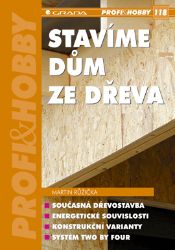 Stavíme dům ze dřeva - Hobby a volný čas Stavíme dům ze dřeva