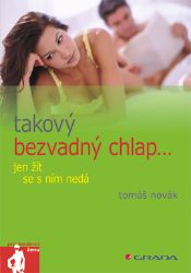 Takový bezvadný chlap jen žít se s ním nedá - Psychologie Takový bezvadný chlap jen žít se s ním nedá