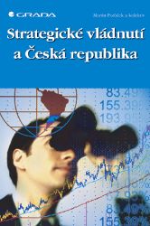 Strategické vládnutí a Česká republika Strategické vládnutí a Česká republika