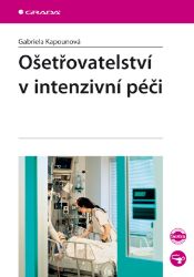 Ošetřovatelství v intenzivní péči - Literatura pro zdravotní sestry e-knihy Ošetřovatelství v intenzivní péči
