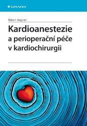 Kardioanestezie a perioperační péče v kardiochirurgii - Lékařská literatura e-knihy Kardioanestezie a perioperační péče v kardiochirurgii
