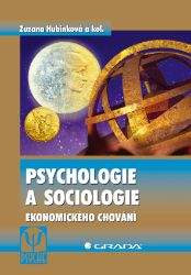 Psychologie a sociologie ekonomického chování Psychologie a sociologie ekonomického chování