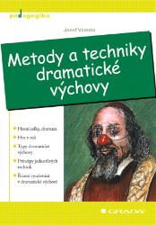 Metody a techniky dramatické výchovy Metody a techniky dramatické výchovy