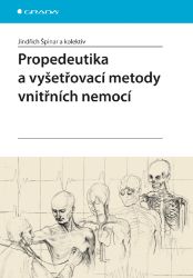 Propedeutika a vyšetřovací metody vnitřních nemocí Propedeutika a vyšetřovací metody vnitřních nemocí