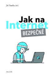 Jak na Internet – Bezpečně Jak na Internet – Bezpečně