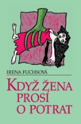 Když žena prosí o potrat Když žena prosí o potrat