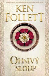 Ohnivý sloup - Ken Follett - Historické romány Ohnivý sloup