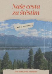 Naše cesta za štěstím (přes 30 let života za oceánem (1968–2023))