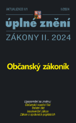 Aktualizace II/1 / 2024 - Občanský zákoník Aktualizace II/1 / 2024 - Občanský zákoník