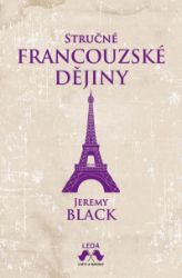 Stručné francouzské dějiny Stručné francouzské dějiny