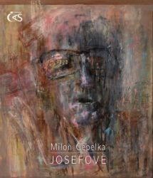 Josefové - Miloň Čepelka - Společenská próza Josefové