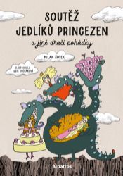 Soutěž jedlíků princezen a jiné dračí pohádky Soutěž jedlíků princezen a jiné dračí pohádky