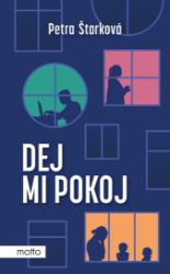 Dej mi pokoj - Romány Dej mi pokoj