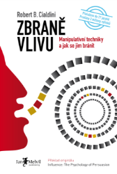 Zbraně vlivu - Robert B. Cialdini - Psychologie Zbraně vlivu