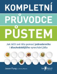 Kompletní průvodce půstem - Zdravý životní styl Kompletní průvodce půstem