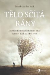 Tělo sčítá rány - Psychologie Tělo sčítá rány