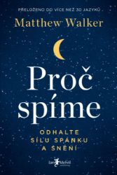 Proč spíme - Matthew Walker - Zdravý životní styl Proč spíme