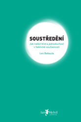 Soustředění - Leo Babauta - Osobní rozvoj Soustředění